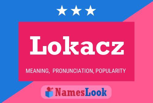 Lokacz Name Poster