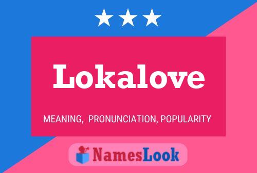 Lokalove Name Poster