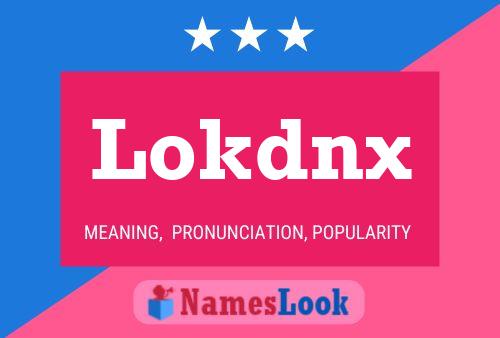 Lokdnx Name Poster