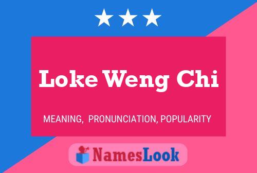 Loke Weng Chi Name Poster