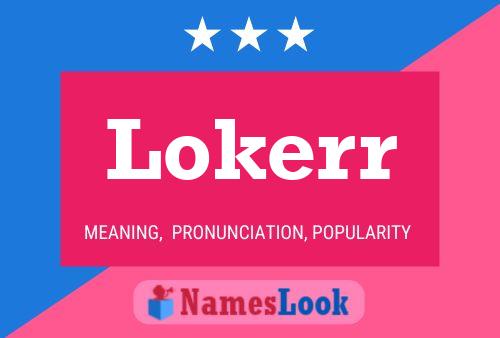 Lokerr Name Poster