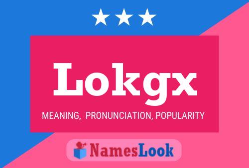 Lokgx Name Poster