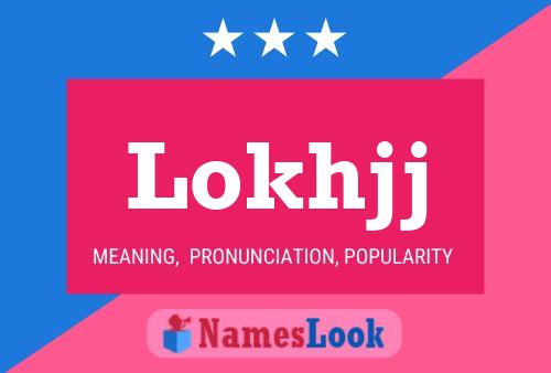 Lokhjj Name Poster