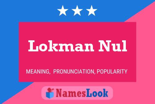 Lokman Nul Name Poster