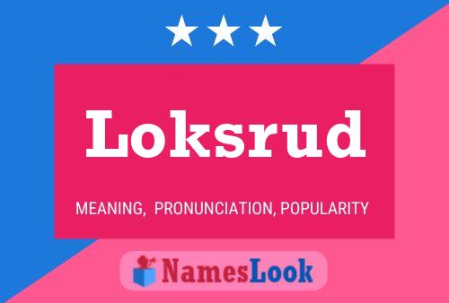 Loksrud Name Poster