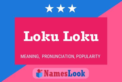 Loku Loku Name Poster