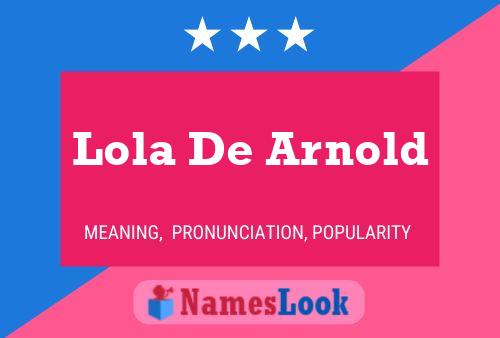 Lola De Arnold Name Poster