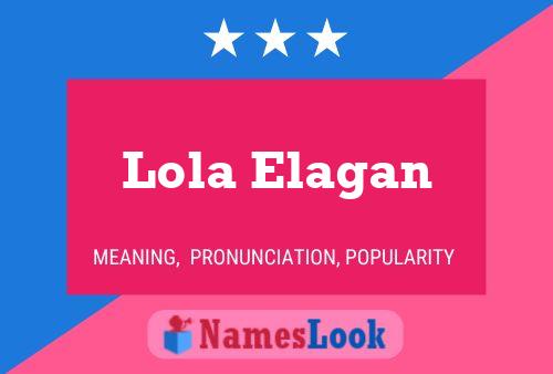 Lola Elagan Name Poster