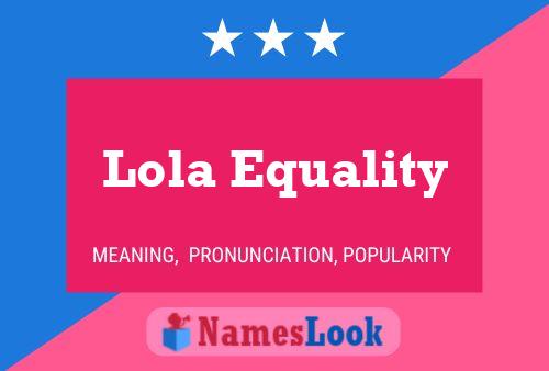 Lola Equality Name Poster