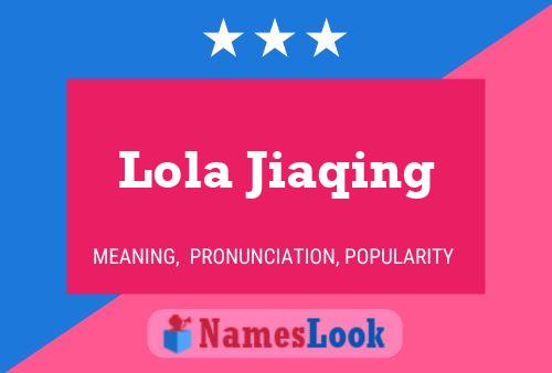 Lola Jiaqing Name Poster