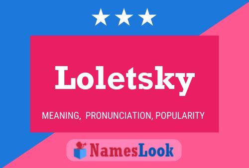 Loletsky Name Poster