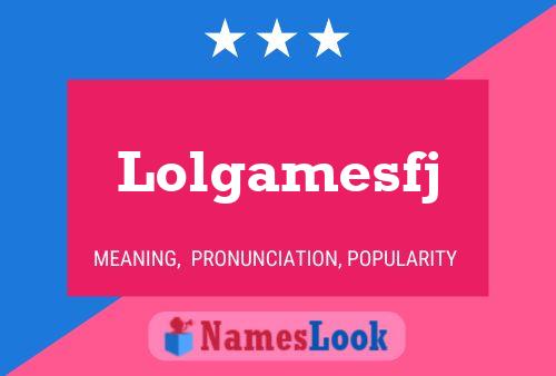 Lolgamesfj Name Poster