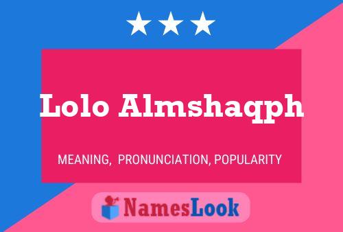 Lolo Almshaqph Name Poster