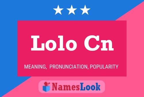 Lolo Cn Name Poster