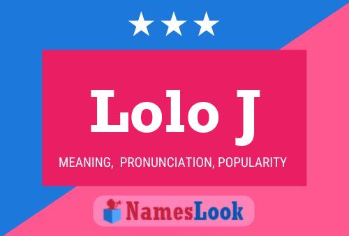 Lolo J Name Poster