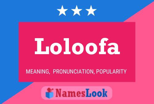 Loloofa Name Poster