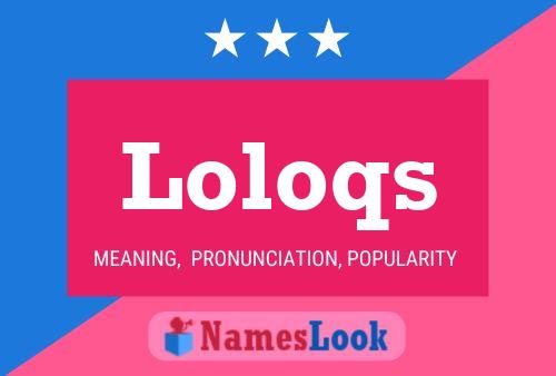 Loloqs Name Poster