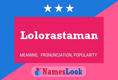 Lolorastaman Name Poster