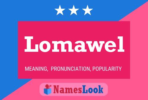 Lomawel Name Poster