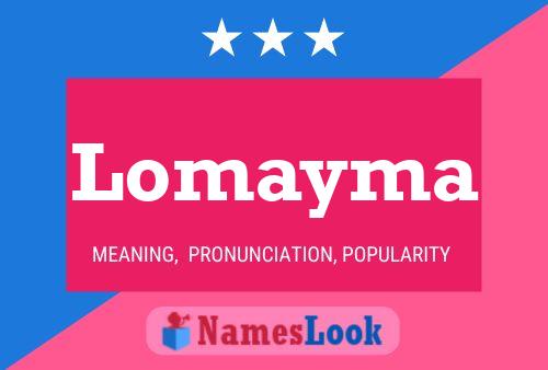 Lomayma Name Poster