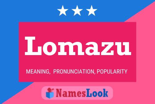 Lomazu Name Poster