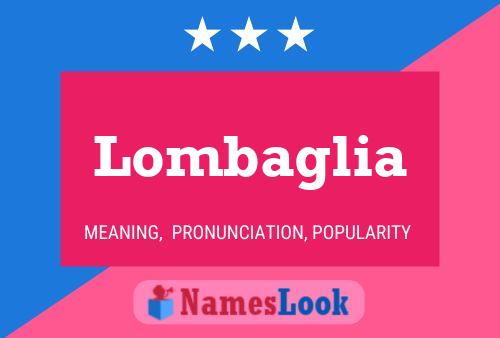 Lombaglia Name Poster