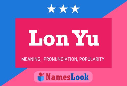 Lon Yu Name Poster