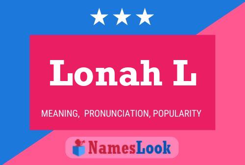 Lonah L Name Poster