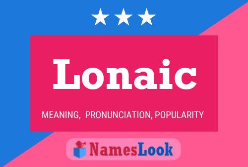 Lonaic Name Poster