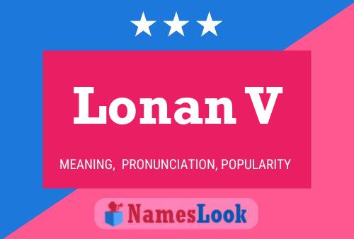 Lonan V Name Poster