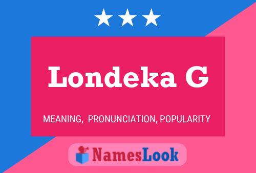 Londeka G Name Poster