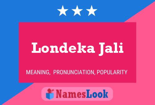 Londeka Jali Name Poster