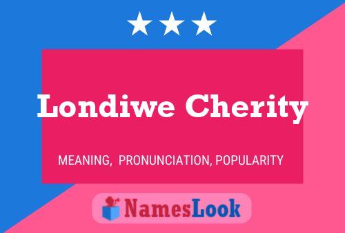 Londiwe Cherity Name Poster