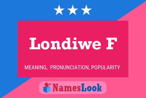 Londiwe F Name Poster