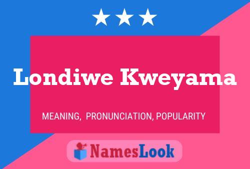 Londiwe Kweyama Name Poster