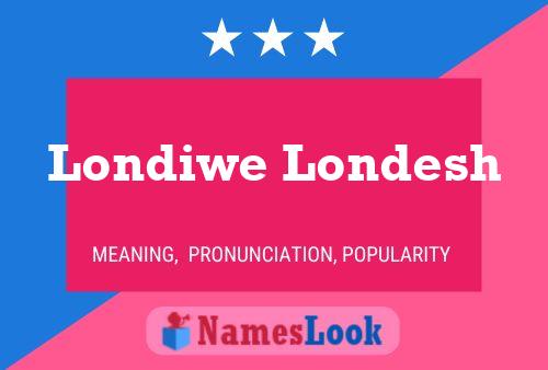 Londiwe Londesh Name Poster