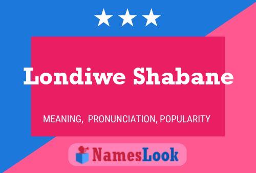 Londiwe Shabane Name Poster