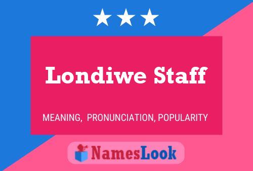 Londiwe Staff Name Poster