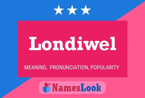 Londiwel Name Poster