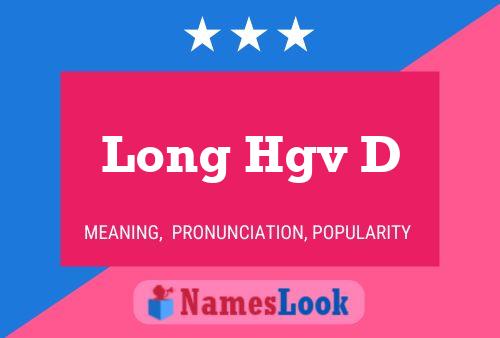 Long Hgv D Name Poster