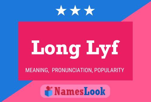 Long Lyf Name Poster