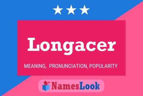 Longacer Name Poster