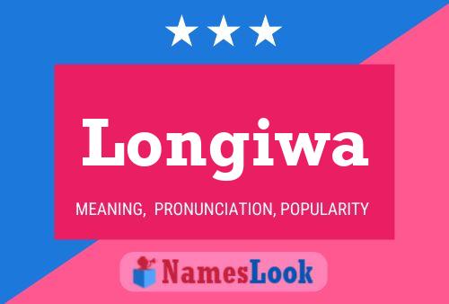 Longiwa Name Poster