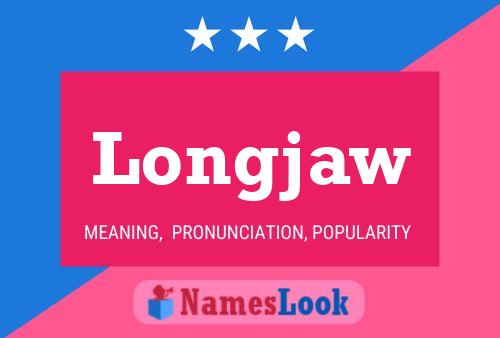 Longjaw Name Poster