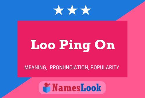 Loo Ping On Name Poster