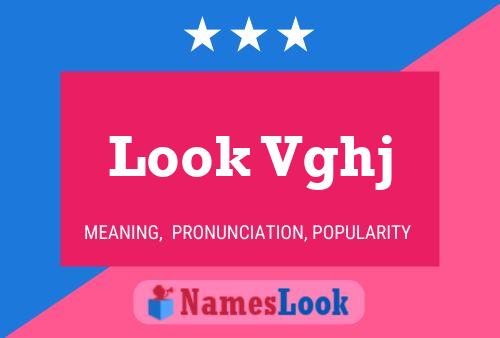 Look Vghj Name Poster