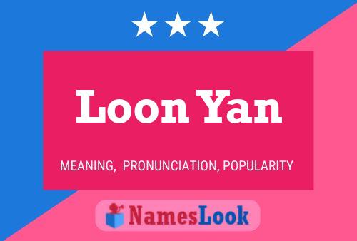 Loon Yan Name Poster