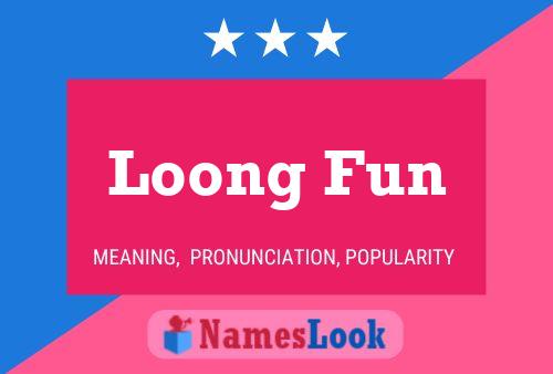 Loong Fun Name Poster