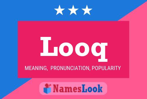 Looq Name Poster