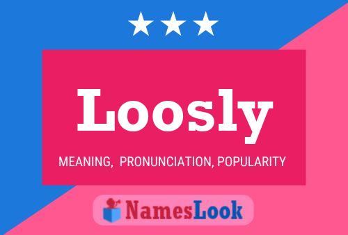 Loosly Name Poster